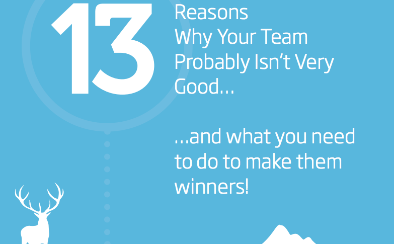 13 Reasons Why Your Team Probably Isn’t Very Good…